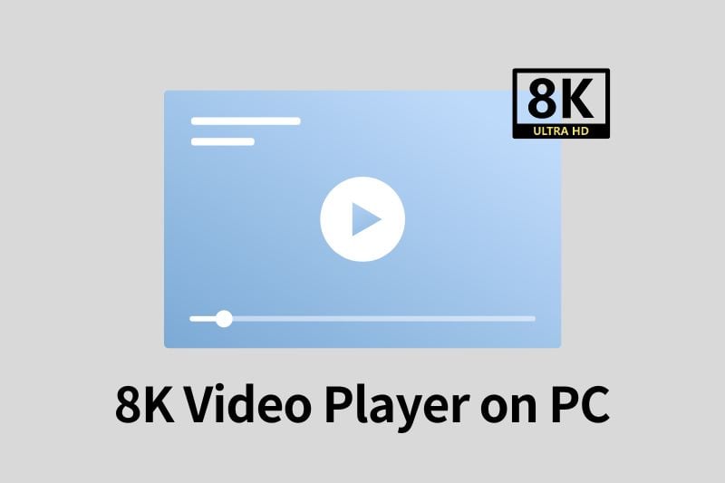 8k video player on pc