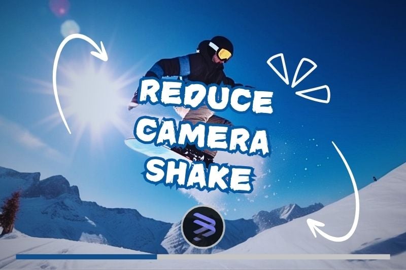 reduce camera shake